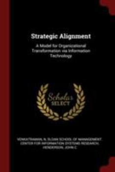 Paperback Strategic Alignment: A Model for Organizational Transformation via Information Technology Book