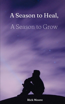 Paperback A Season to Heal, A Season to Grow Book