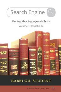 Paperback Search Engine: Finding Meaning in Jewish Texts: Volume 1: Jewish Life Book