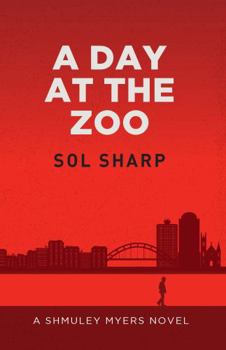 A Day at the Zoo: A Shmuley Myers Novel