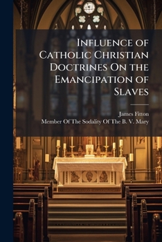 Influence of Catholic Christian Doctrines On the Emancipation of Slaves