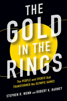 Hardcover The Gold in the Rings: The People and Events That Transformed the Olympic Games Book