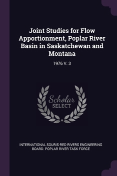 Paperback Joint Studies for Flow Apportionment, Poplar River Basin in Saskatchewan and Montana: 1976 V. 3 Book