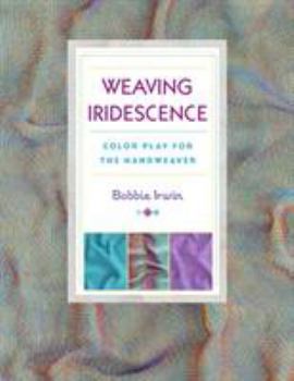 Paperback Weaving Iridescence: Color Play for the Handweaver Book