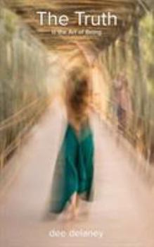 Paperback The Truth: Is the Art of Being Book