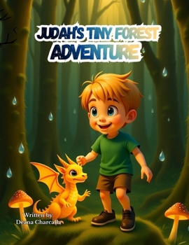 Paperback Judah's Tiny Forest Adventure: A Magical Story About Kindness, Courage, and Discovering the World of Small Creatures Book