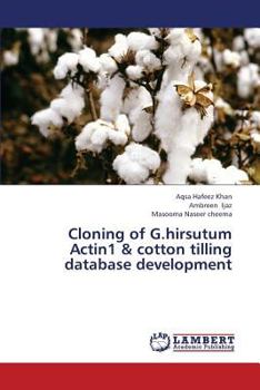 Cloning of G.Hirsutum Actin1 & Cotton Tilling Database Development