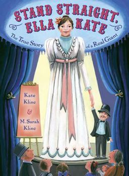 Hardcover Stand Straight, Ella Kate: The True Story of a Real Giant Book