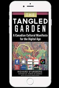 Paperback The Tangled Garden: A Canadian Cultural Manifesto for the Digital Age Book