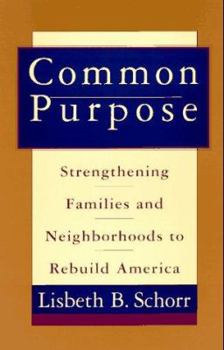 Common Purpose: Strengthening Families and Neighborhoods to Rebuild America