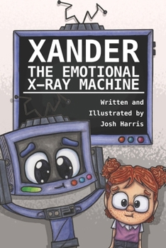 Paperback Xander: The Emotional Xray Machine Book
