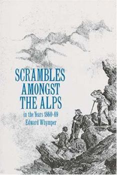 Paperback Scrambles Among the Alps in the Years 1860-69 Book