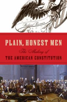 Hardcover Plain, Honest Men: The Making of the American Constitution Book