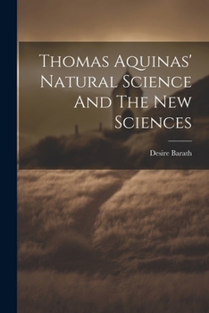 Paperback Thomas Aquinas' Natural Science And The New Sciences Book