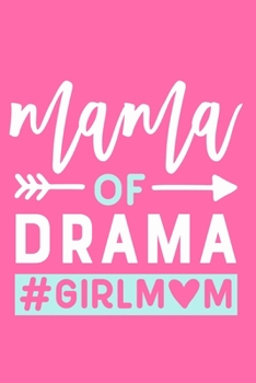 Paperback Mama Of Drama #GirlMom: Blank Lined Notebook Journal: Mothers Mommy Gift for Mom of Girls Journal 6x9 - 110 Blank Pages - Plain White Paper - Book