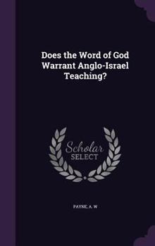 Does the Word of God Warrant Anglo-Israel Teaching?