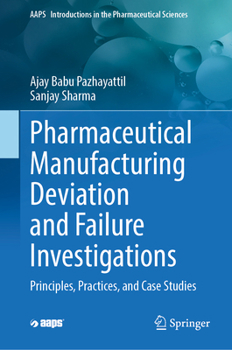 Hardcover Pharmaceutical Manufacturing Deviation and Failure Investigations: Principles, Practices, and Case Studies Book