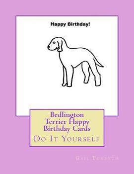 Paperback Bedlington Terrier Happy Birthday Cards: Do It Yourself Book