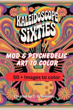 Paperback Kaleidoscope Sixties: Mod & Psychedelic Art to Color Book