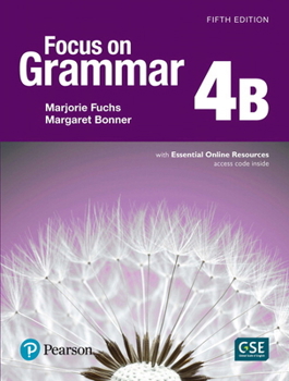 Paperback Focus on Grammar - (Ae) - 5th Edition (2017) - Student Book B with Essential Online Resources - Level 4 Book
