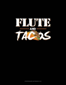 Paperback Flute And Tacos: Storyboard Notebook 1.85:1 Book