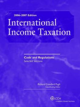 Paperback International Income Taxation: Code and Regulations Selected Sections as of June 1, 2006 Book