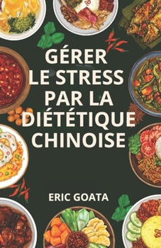 Paperback Gérer le stress par la diététique chinoise [French] Book