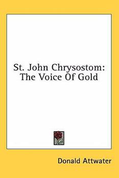 Hardcover St. John Chrysostom: The Voice Of Gold Book