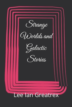 Strange Worlds and Galactic Stories