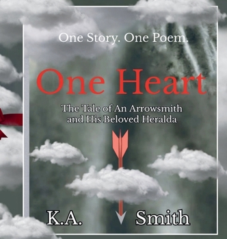 Hardcover One Heart: The Tale of An Arrowsmith and His Beloved Heralda Book
