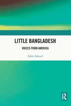 Paperback Little Bangladesh: Voices from America Book