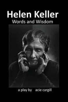 Paperback Helen Keller, Words and Wisdom: A Biographical Play Book