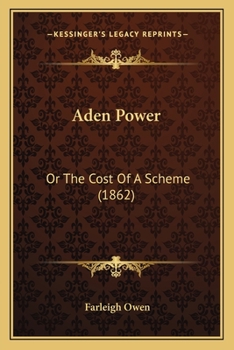 Aden Power: Or The Cost Of A Scheme
