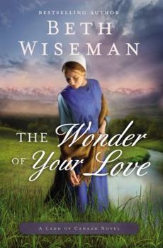 The Wonder of Your Love - Book #2 of the Land of Canaan