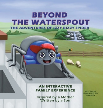 Hardcover Beyond The Waterspout: The Adventures of Izzy Bizzy Spider Book