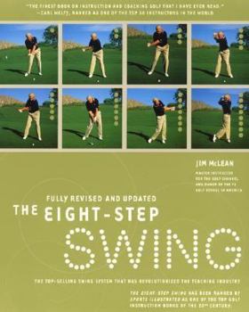 Paperback The Eight Step Swing: The Top Selling Swing System That Has Revolutionized the Teaching Industry Book