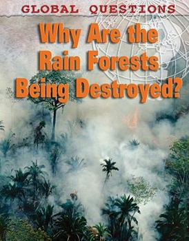 Library Binding Why Are the Rain Forests Being Destroyed? Book