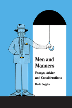 Hardcover Men and Manners: Essays, Advice and Considerations Book