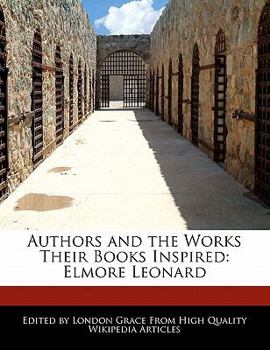 Paperback Authors and an Analysis of the Works Their Books Inspired: Elmore Leonard Book