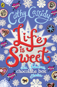 Life is Sweet: A Chocolate Box Short Story Collection - Book  of the Chocolate Box Girls
