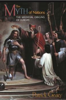 Paperback The Myth of Nations: The Medieval Origins of Europe Book