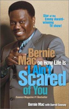 Paperback I Ain't Scared of You: Bernie Mac on How Life Is Book