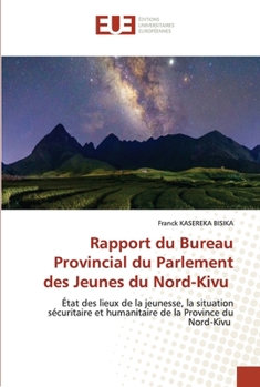 Paperback Rapport du Bureau Provincial du Parlement des Jeunes du Nord-Kivu [French] Book