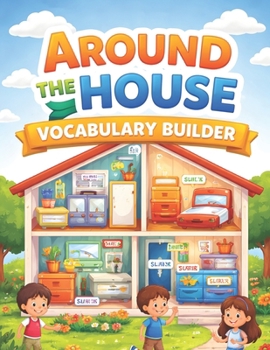 Around the House Vocabulary Builder: A Fun English–Spanish Word-to-Image Matching Book for Kids Ages 3–7