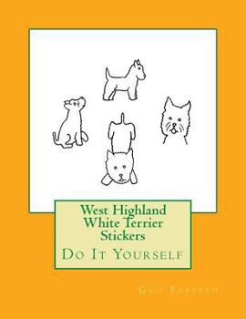 Paperback West Highland White Terrier Stickers: Do It Yourself Book