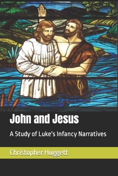 Paperback John and Jesus: A Study of Luke's Infancy Narratives Book