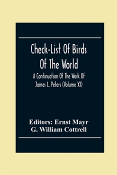 Paperback Check-List Of Birds Of The World; A Continuation Of The Work Of James L. Peters (Volume Xi) Book