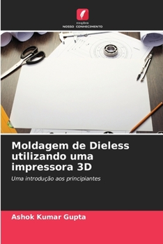 Paperback Moldagem de Dieless utilizando uma impressora 3D [Portuguese] Book