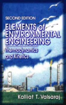 Hardcover Elements of Environmental Engineering: Thermodynamics and Kinetics, Second Edition Book