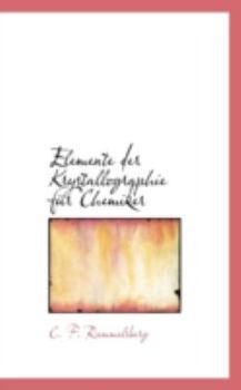 Elemente der Krystallographie F?r Chemiker